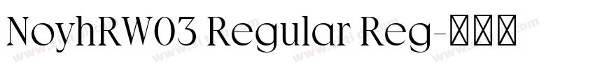 NoyhRW03 Regular Reg字体转换